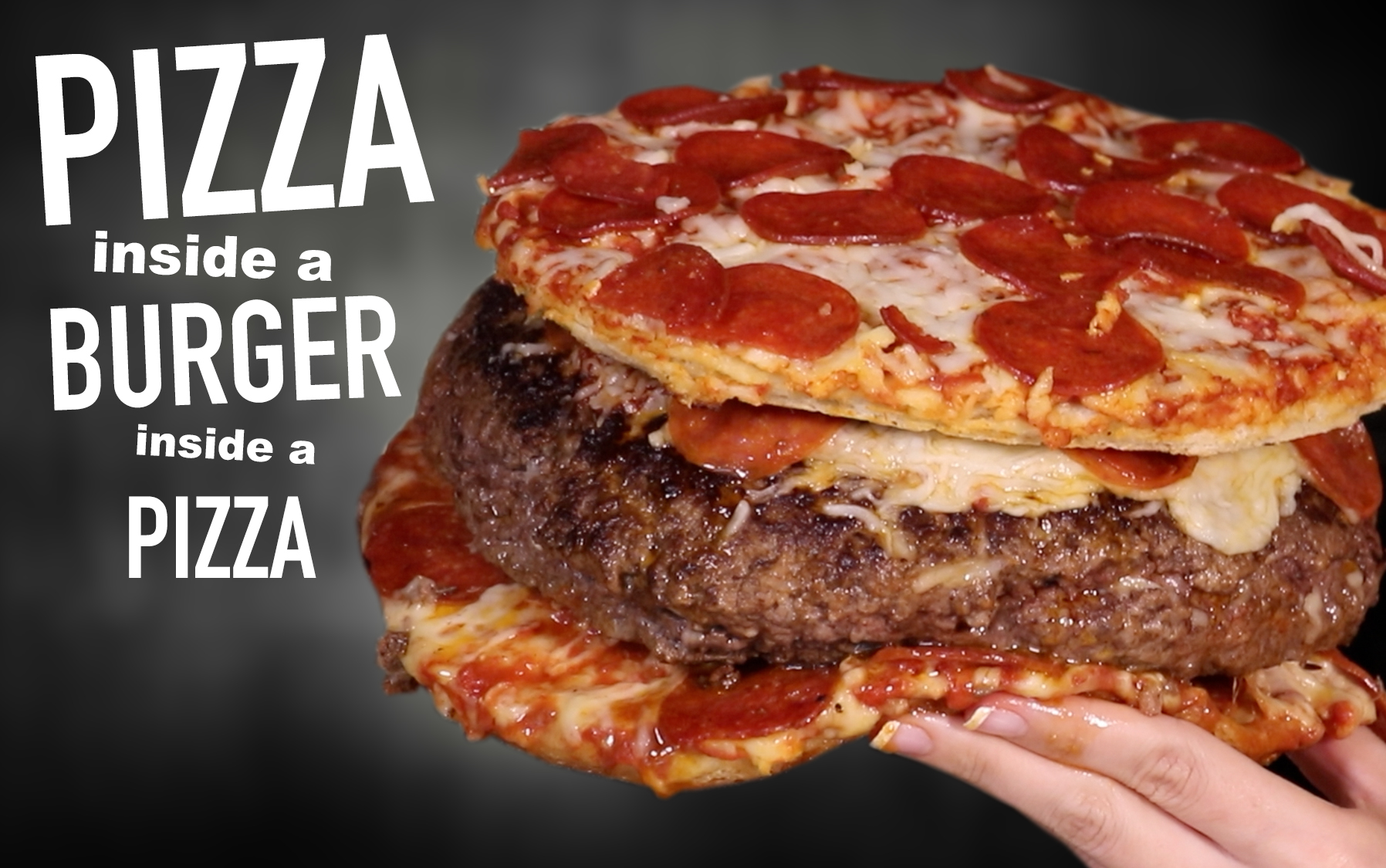 A hand holding a burger with two pizzas for buns. To the left of the burger is the caption 'Pizza Inside a Burger Inside a Pizza.'